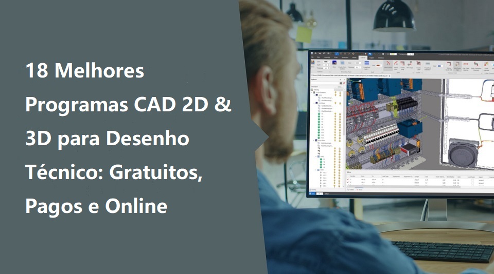 Melhores Programas CAD 2D & 3D para Desenho Técnico